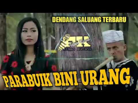 DENDANG SALUANG TERBARU PARABUIK BINI URANG (PABINUR)