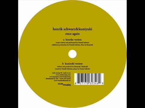 Henrik Schwarz & Kuniyuki - Once Again (Henrik Schwarz Version)