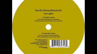 Henrik Schwarz &amp; Kuniyuki - Once Again (Henrik Schwarz Version)