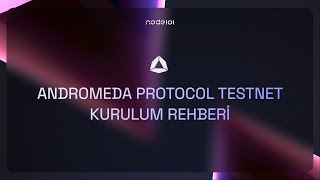 Andromeda Protocol Testnet Kurulum Rehberi