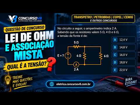 Lei de Ohm + Associação Mista: Qual é a Tensão da Fonte? | Transpetro, Petrobras, Copel e Cemig