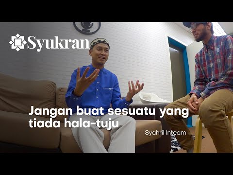 Hidup kita singkat, jangan buat sesuatu yang tiada hala-tuju. - Syah Inteam