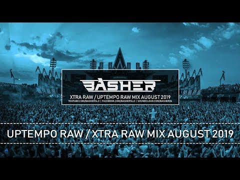 Uptempo Raw / Xtra Raw Hardstyle Mix August 2019 | Basher & Dj Pir