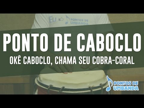 Capa do vídeo: Okê Caboclo, chama seu Cobra – Coral