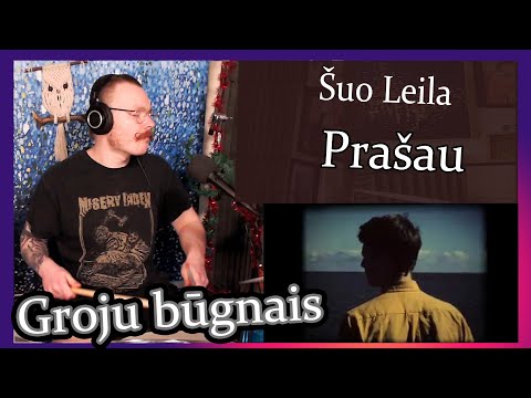 Šuo Leila - Prašau // Prašau grok būgnais