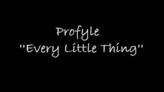 Profyle - Every Little Thing