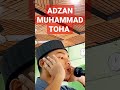 Adzan Merdu Muhammad Toha