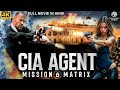 CIA AGENT MISSION MATRIX Full Hollywood Movie Hindi Dubbed Elliot Amy T Sci Fi Action Movie