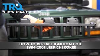 How To Replace Ignition Coil 1984-2001 Jeep Cherokee