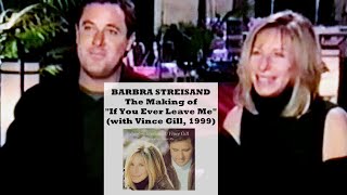Barbra Streisand - The Making of the If You Ever Leave Me Music Video (1999, with Vince Gill)