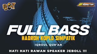 Download lagu FULL BASS HADROH KOPLO SIMPATIK • IQROUL QUR'AN || AR PRODUCTION mp3 Download lagu FULL BASS HADROH KOPLO SIMPATIK • IQROUL QUR'AN || AR PRODUCTION mp3