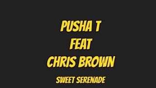 Pusha T feat. Chris Brown - Sweet Serenade