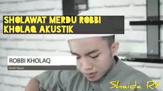 Download lagu SHOLAWAT MERDU ROBBI KHOLAQ... mp3