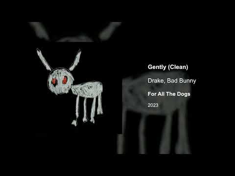 Drake, Bad Bunny - Gently (Clean version)