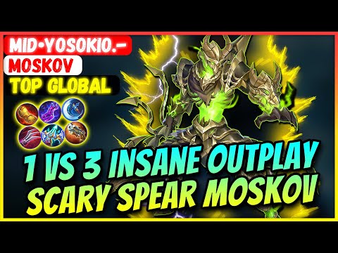1 VS 3 Insane Outplay, Scary Spear Moskov Build [ Top Global Moskov ] MID•yosokio.- Mobile Legends