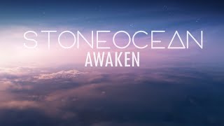 StoneOcean - Awaken [DEEP | STORY]
