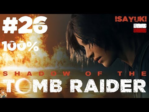 Shadow of the Tomb Raider PL (100%) odc. 26 - Ech te draństwa..👾💀👹