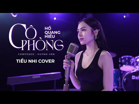 Cô Phòng - Hồ Quang Hiếu | Tiểu Nhi Cover .... Thời gian không thể , xóa nhòa đôi ta...