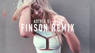 Astrid S - Hyde (Finson Remix)