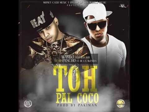 Wambo El MafiaBoy Ft. Pancho El De La Avenida - Toh Pal Coco