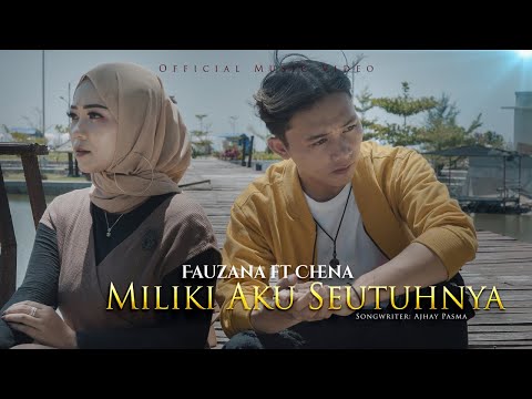 Fauzana ft. Chena Zayn - Miliki Aku Seutuhnya (Official Music Video)