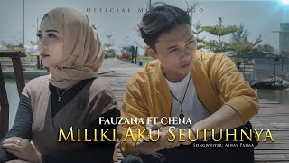 Download lagu Fauzana ft. Chena Zayn - Miliki Aku Seutuhnya mp3 Download lagu Fauzana ft. Chena Zayn - Miliki Aku Seutuhnya mp3