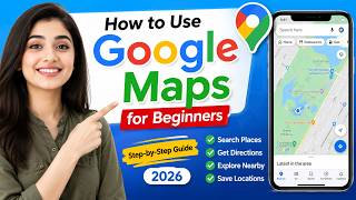 How to Use Google Maps for Beginners | Complete Step-by-Step Guide (2026)