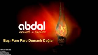 Grup Abdal - Başı Pare Pare [ Ervah-ı Ezelde © 2011 Z Kalan Müzik ]