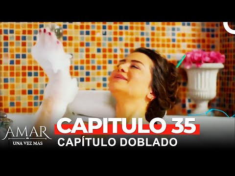 Amar Una Vez Más Capitulo 35 (Doblado en Español)