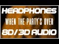 Billie Eilish When The Party S Over 8D AUDIO 3D AUDIO