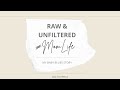 Raw And Unfiltered MomLife My Baby Blues Story