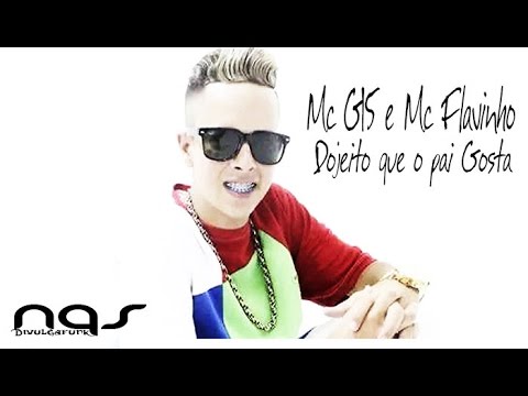 Mc G15 e Mc Flavinho   Desse Jeito que o Pai Gosta LANÇAMENTO 2016 1