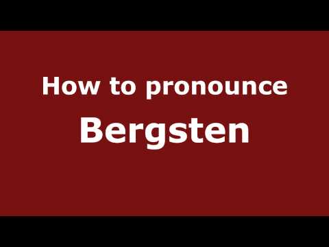 How to Pronounce Bergsten - PronounceNames.com