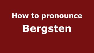 How to pronounce Bergsten
