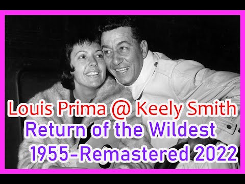 Keely Smith Louis Prima with Sam Butera And The Witnesses/Return of the Wildest 1955 Remastered 2022