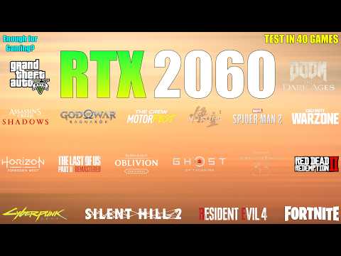 RTX 2060 : Test in 40 Games - Enough for Gaming in 2025?