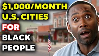 10 US Cities Where Black People Can Potentially Live Comfortably On $1000 a Month