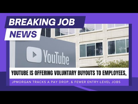Breaking Job News: YouTube Offers Voluntary Buyouts to Employees, Pay Drop, & Fewer Entry-Level Jobs