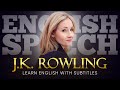 ENGLISH SPEECH | J.K. ROWLING: Ripple of Hope (English Subtitles)