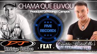 Dj Rodrigo Campos Feat  Cartão Postal Mc's   Chama que eu vou