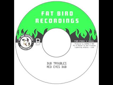 Dub Troubles - Red Eyes Dub