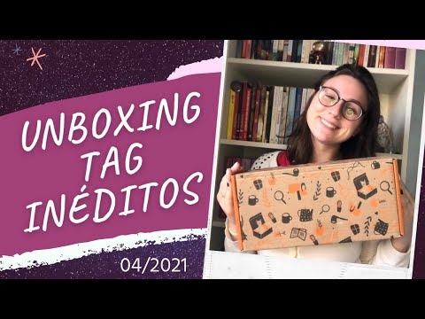 UNBOXING TAG INÉDITOS - 04/2021