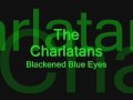 The Charlatans - Blackened Blue Eyes 