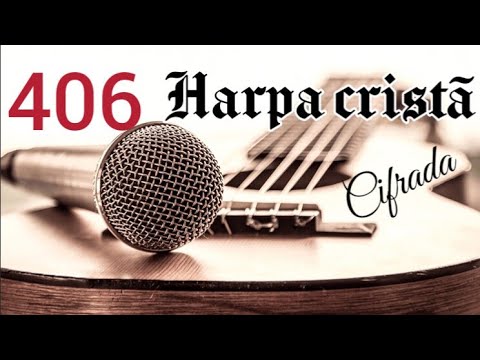 HARPA CRISTÃ 406. À sombra do meu Redentor. Letra e cifras. 