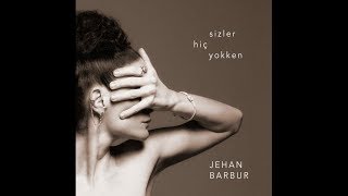 Jehan Barbur - Sizler Hiç Yokken (Full Album)