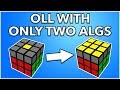 OLL WITH ONLY 2 ALGORITHMS