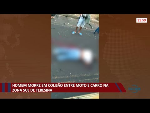 Homem morre em colisaÌƒo entre moto e carro na zona sul de Teresina 22 09 2021