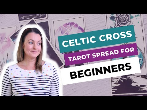 The Celtic Cross Tarot Spread for Beginners