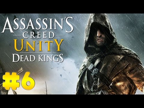Assassin's Creed Unity: Dead Kings DLC - Walkthrough - Part 6 - Raising The Dead (PC HD) [1080p]