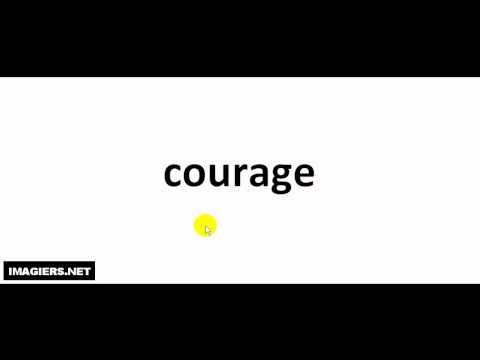 How to pronounce courage